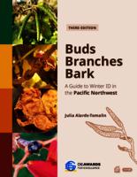 Buds, Branches and Bark: A Guide to Winter ID in the Pacific Northwest. Third Edition.