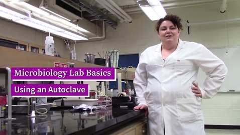  Microbiology Lab Basics: Using an Autoclave
