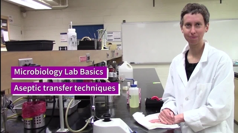  Microbiology Lab Basics: Aseptic transfer techniques